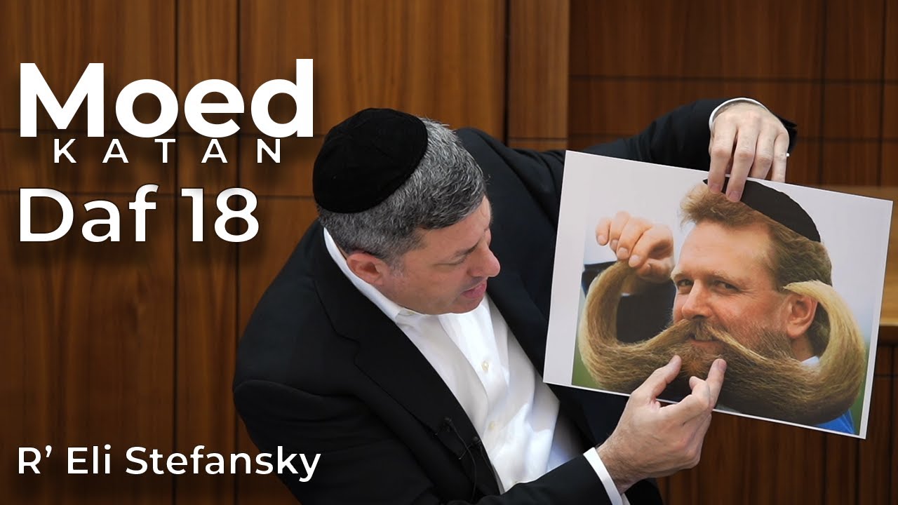 Daf Yomi Moed Katan Daf 18 by R’ Eli Stefansky