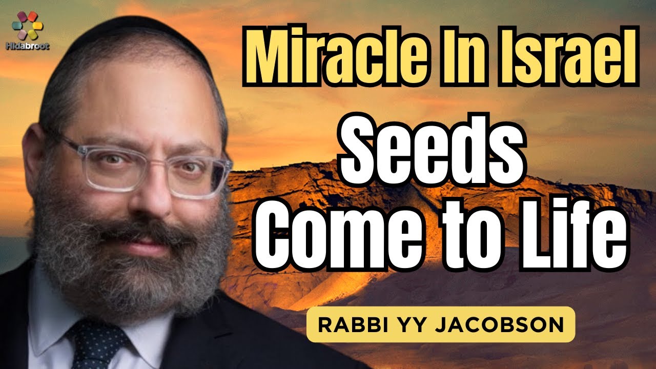 2,500 Year Old Seeds Come to Life - Rabbi YY Jacboson