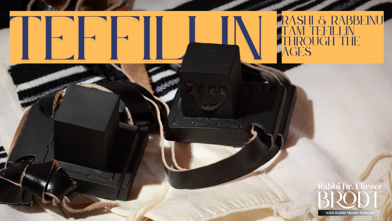 Rashi & Rabbeinu Tam Tefillin Through the Ages | Part One