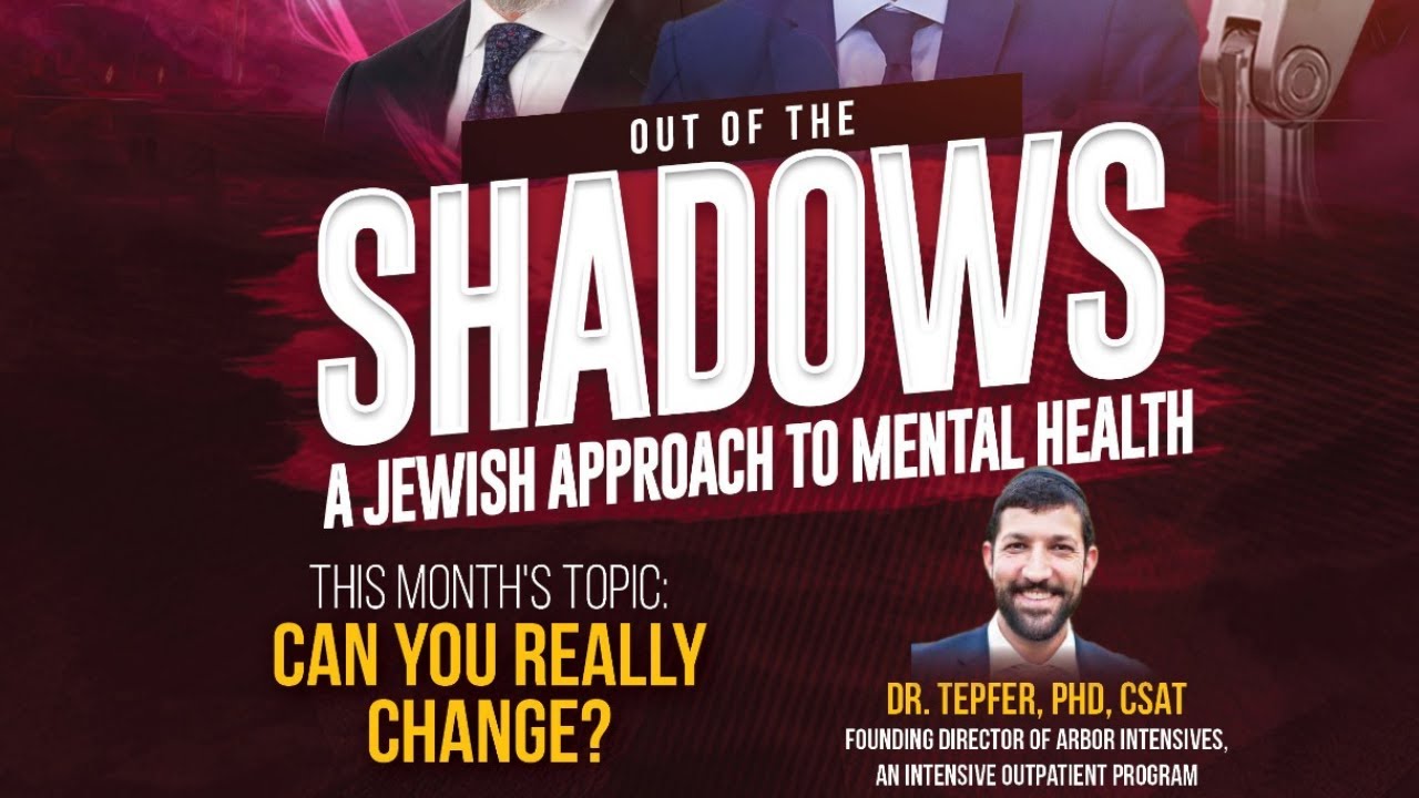 Episode 6: Can You Really Change? - Out of the Shadows (A Jewish Approach to Mental Health)