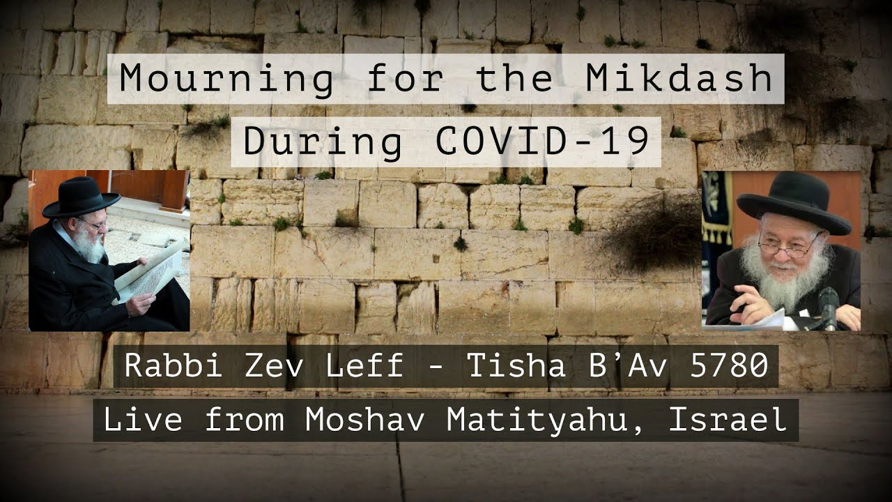 Rabbi Zev Leff Live - Tisha B'Av Kinnos 2020/5780 הרב זאב לף - תשעה באב קינות