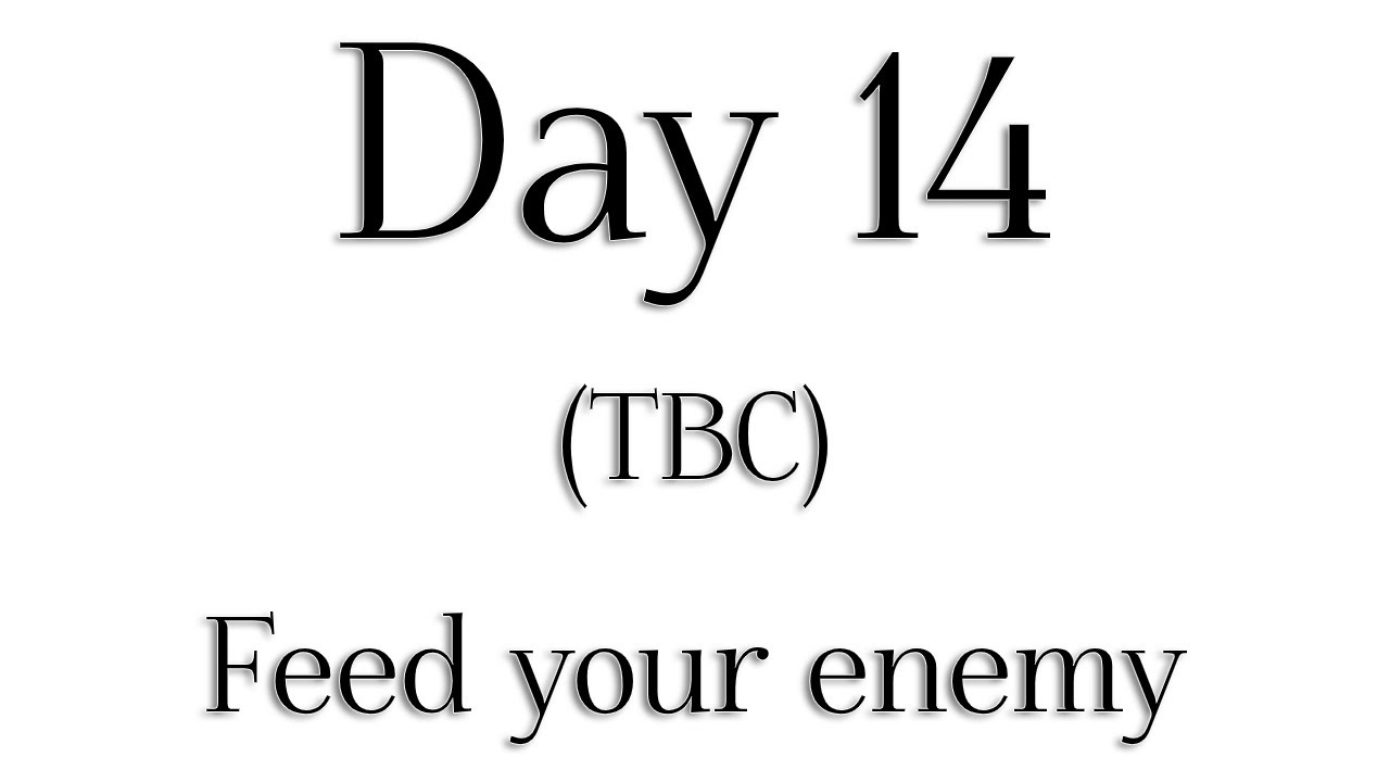 TBC - Day 14 - 'Feed your enemy' - Rabbi Alon Anava | Atzmut.org
