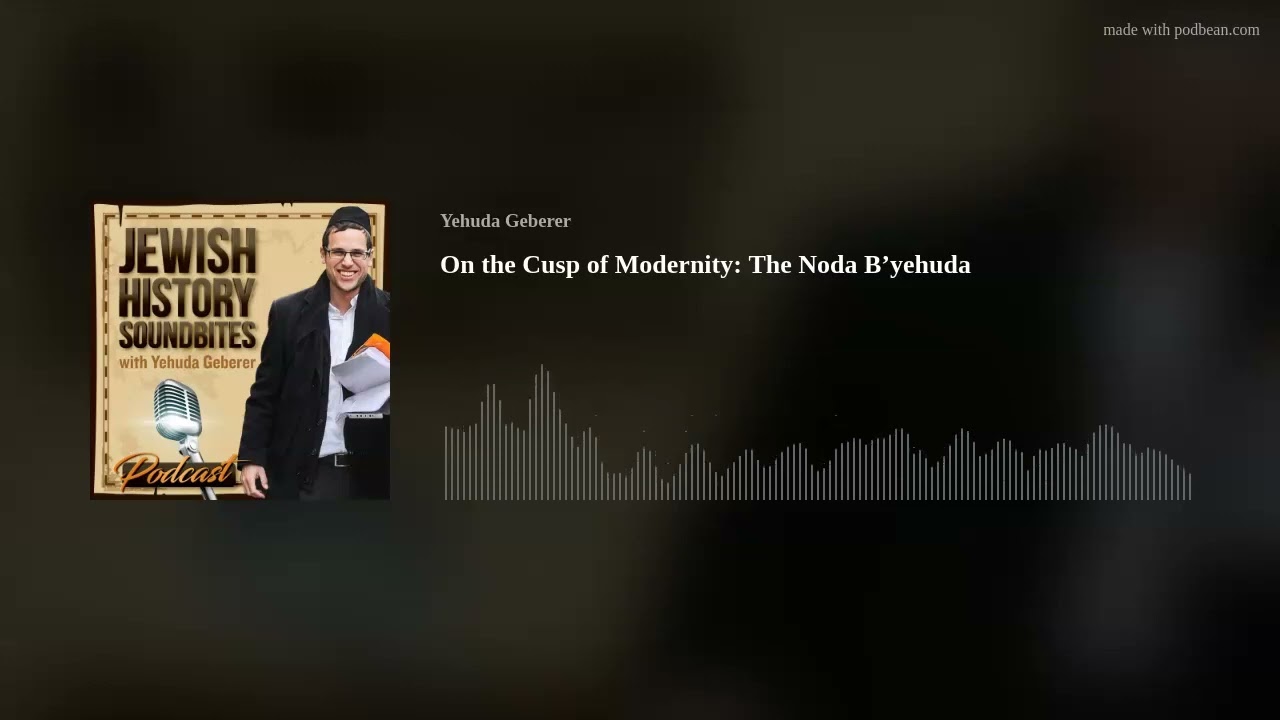 On the Cusp of Modernity: The Noda B’yehuda