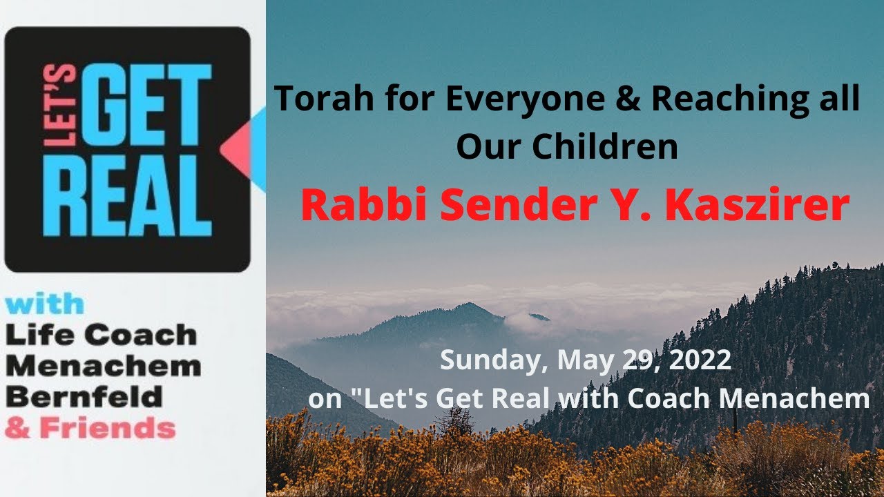 Rabbi Sender Yossi Kaszirer, Torah for everyone reaching all our children