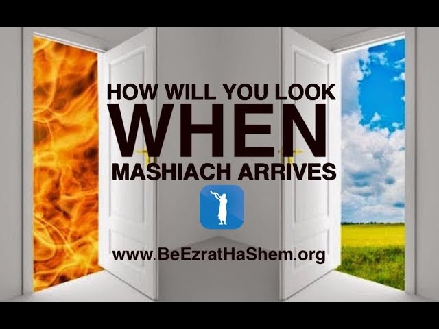 How Will You LOOK When MaShiach Arrives?