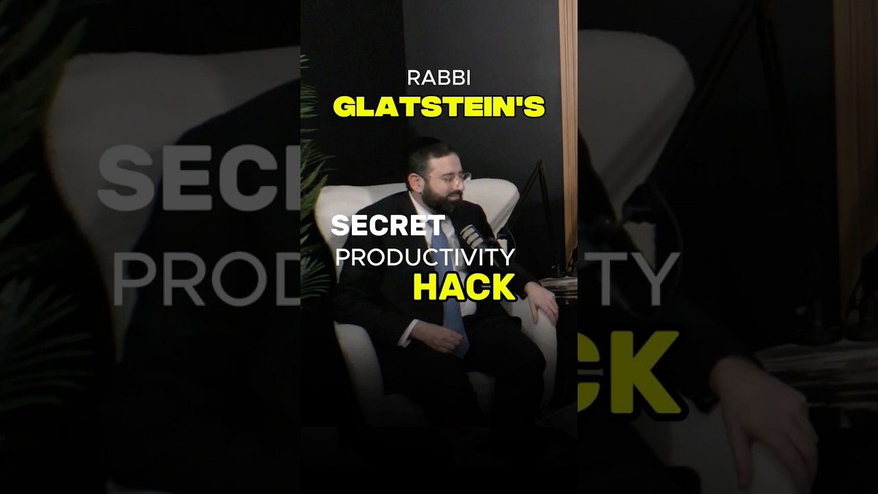 Rabbi Glatstein's SECRET productivity hack