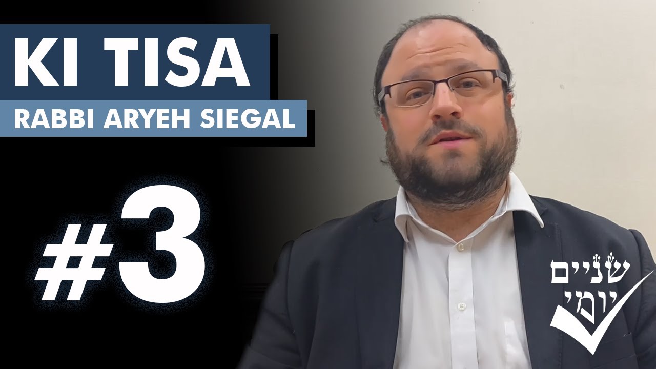 Shnayim Yomi - Ki Tisa - Shlishi - #3