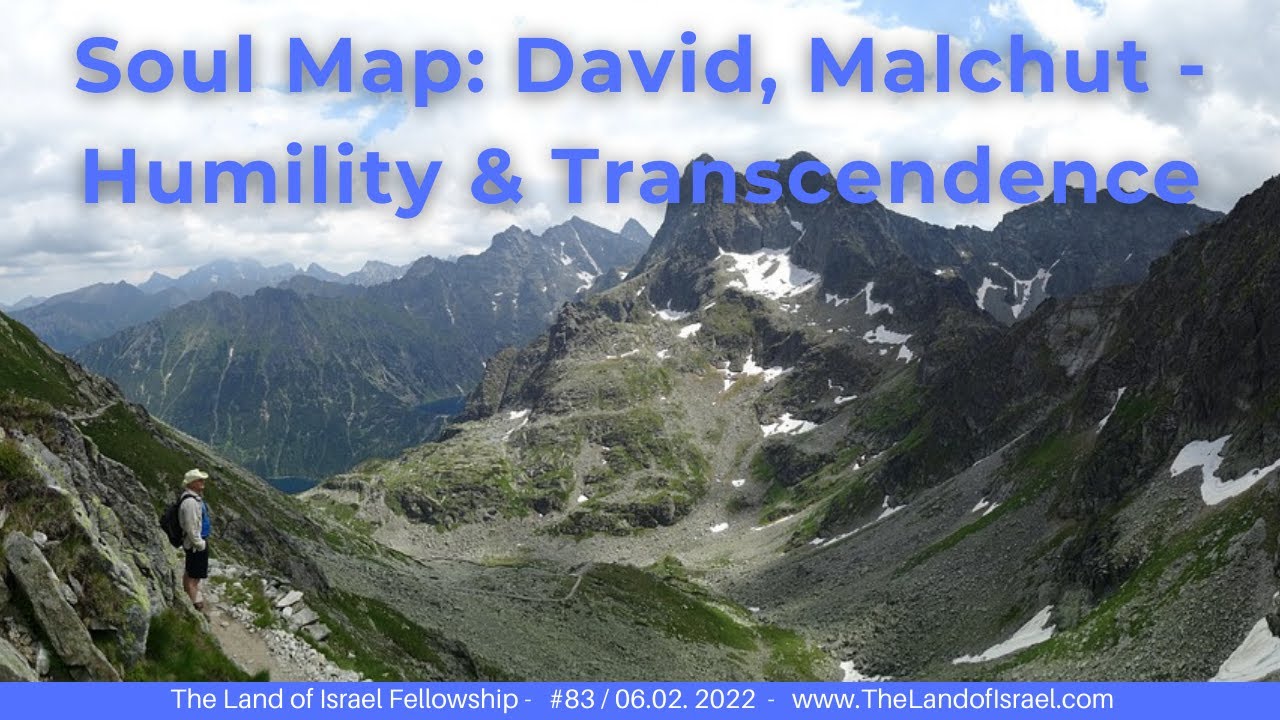 Soul Map: David, Malchut - Humility & Transcendence - Jeremy Gimpel: The Land of Israel Fellowship