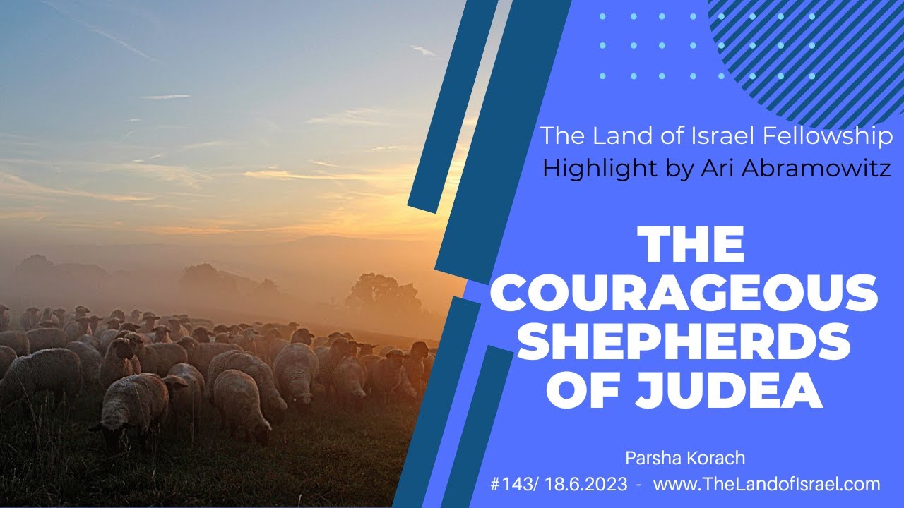 The Courageous Shepherds of Judea - Ari Abramowitz: The Land of Israel Fellowship