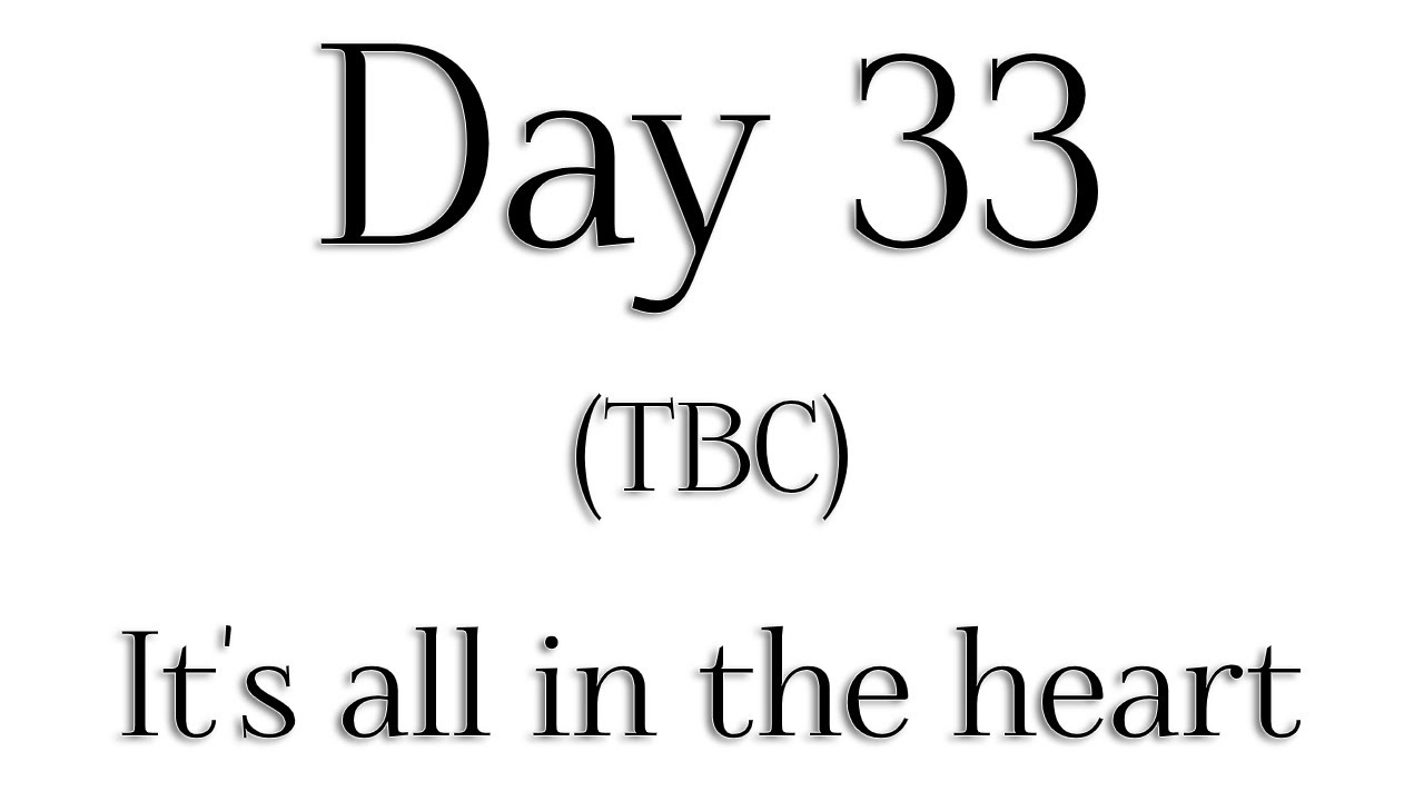 TBC - Day 33 - 'It's all in the heart' - Rabbi Alon Anava | Atzmut.org