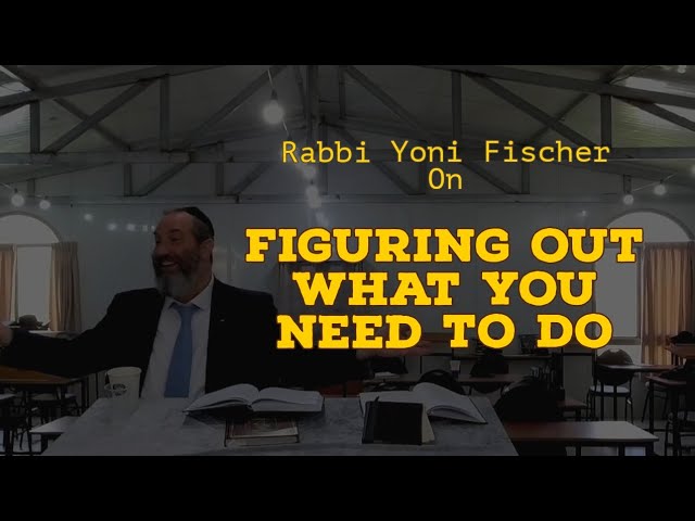 Why You Don't Know What You're Doing - Rabbi Yoni Fischer | Choose Your Hard