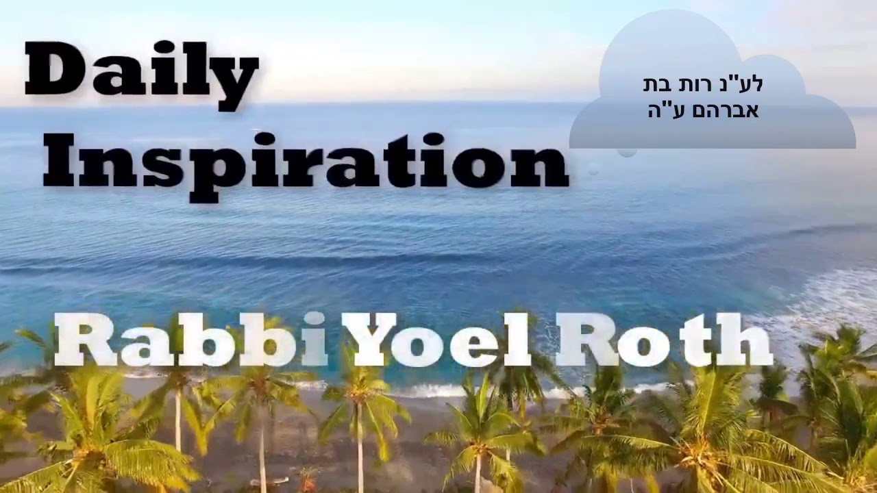 Rabbi Yoel Roth - The solution for kids, shiduchim, health, anxiety, shame, arrogance....