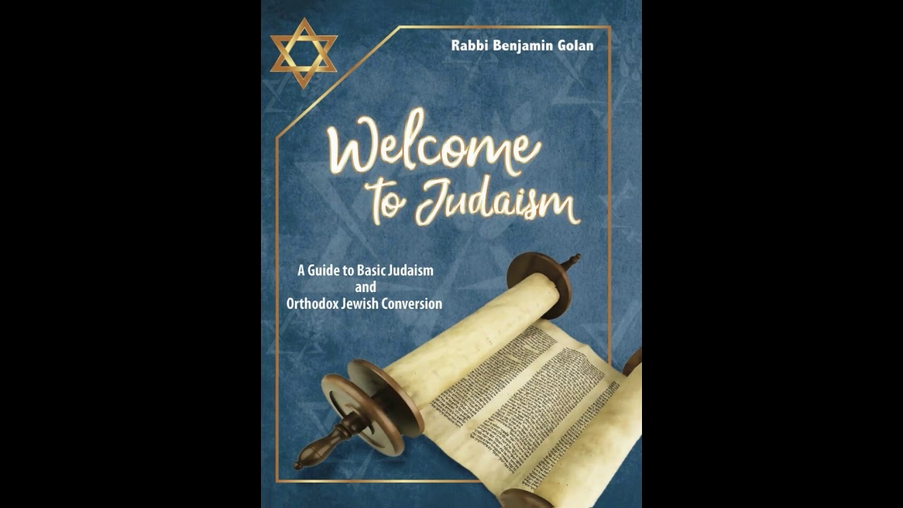 Welcome To Judaism (The Ultimate Book For The Generation of Ba'al TeShuvas & Converts)