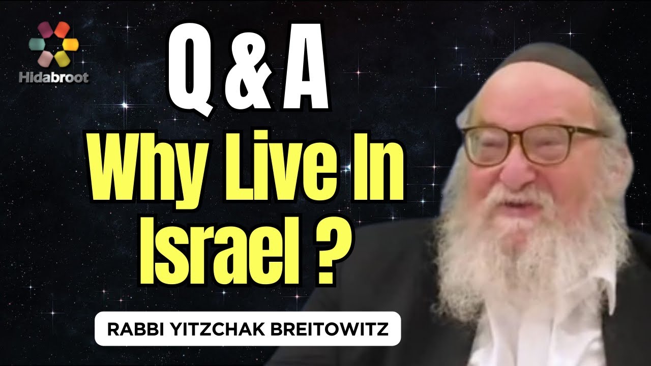 Q&A: Living In Israel, Abortion, Army & Rav Nachman of Breslov - Rabbi Yitzchak Breitowitz