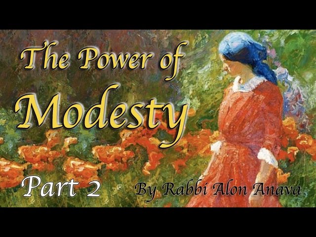 The Power of Modesty (צניעות) - Part 2 - Poweful lecture by Rabbi Alon Anava