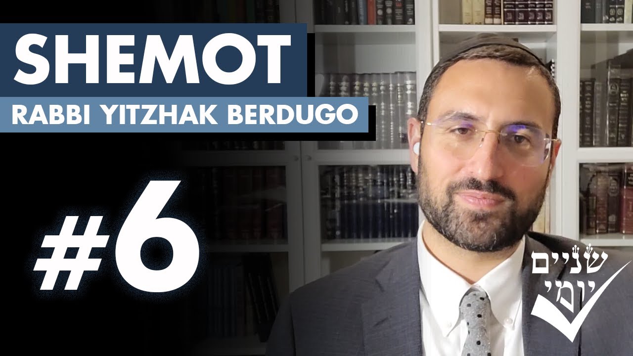 Shnayim Yomi - Shemot - Shishi - #6