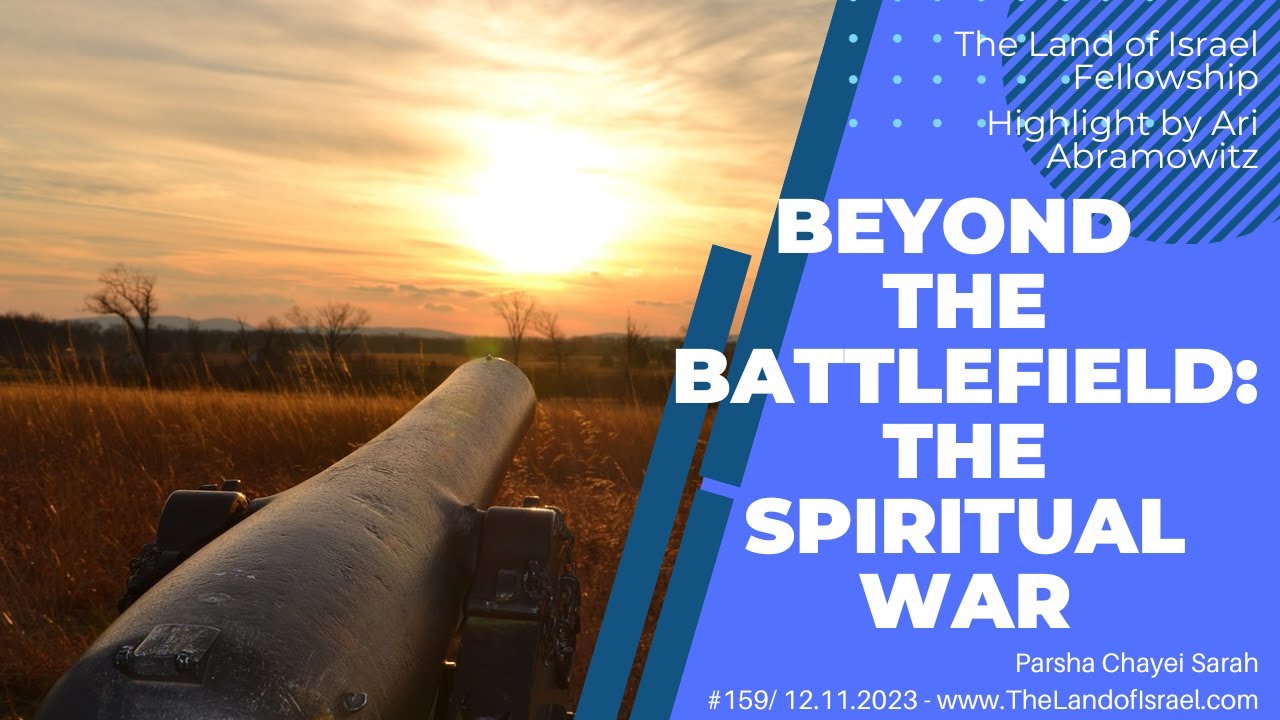 Beyond the Battlefield: The Spiritual War - Ari Abramowitz: The Land of Israel Fellowship