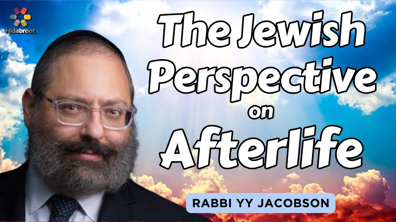 What Happens to Your Soul When You Die? - Rabbi YY Jacobson