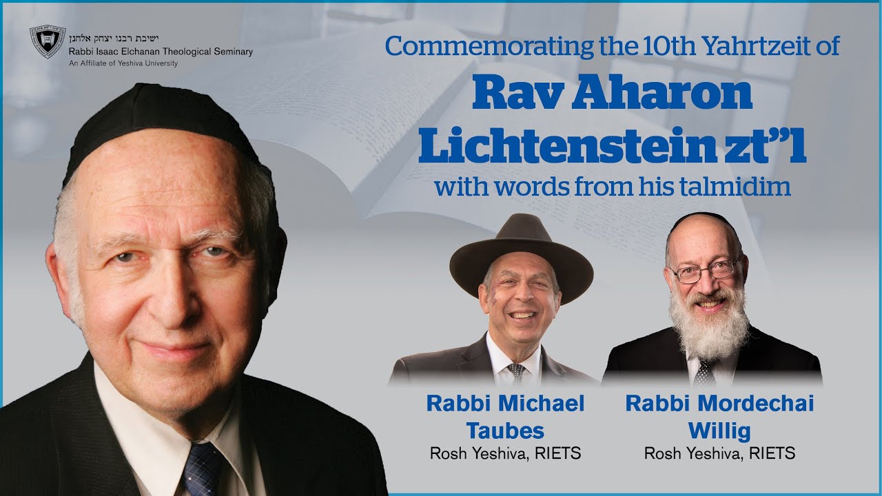 The 10th Yahrzeit of Rav Aharon Lichtenstein - Rav Michael Taubes & Rav Mordechai Willig