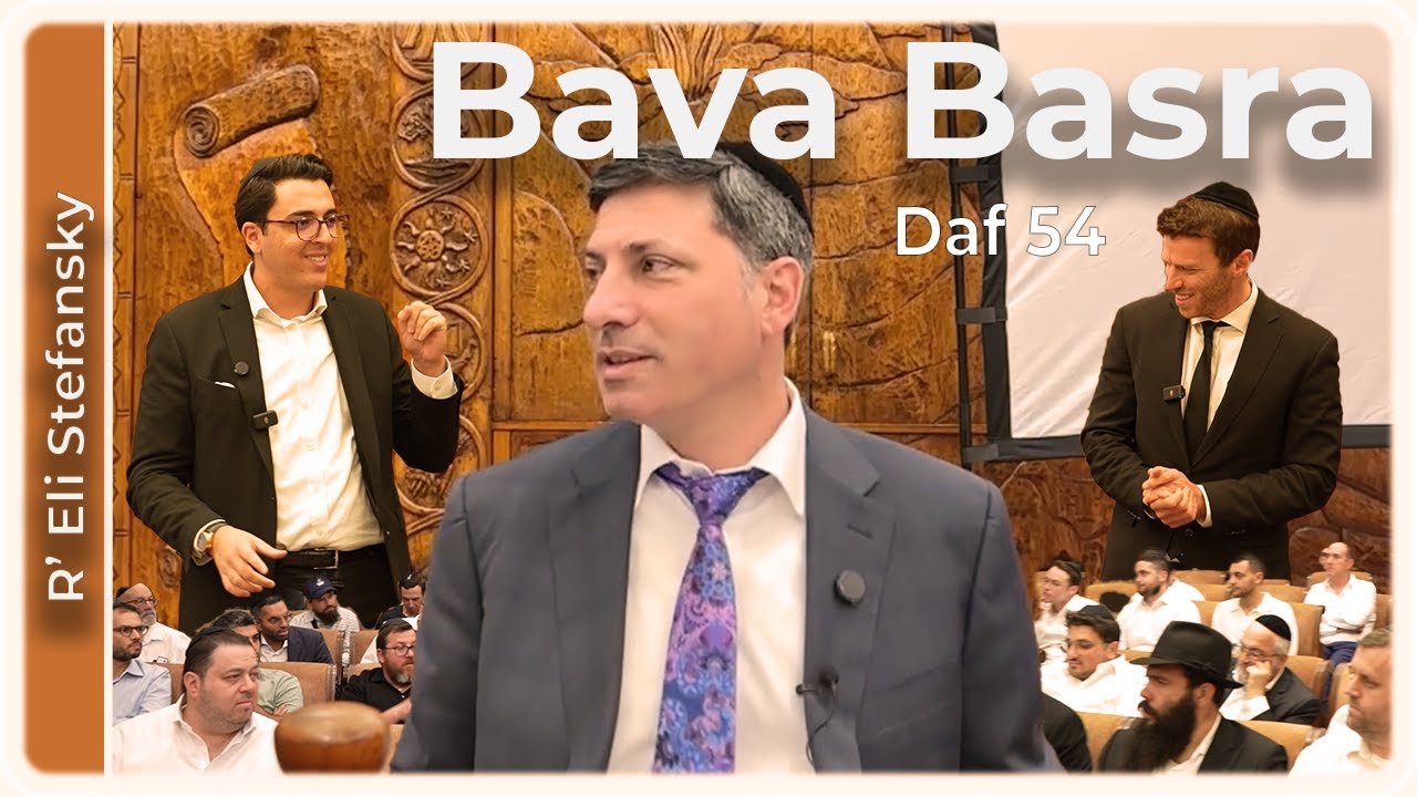 Daf Yomi Bava Basra Daf 54 by R’ Eli Stefansky