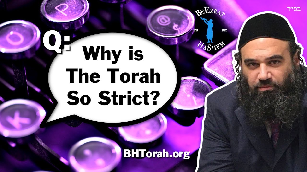 Q&A: Why is the Torah So Strict?