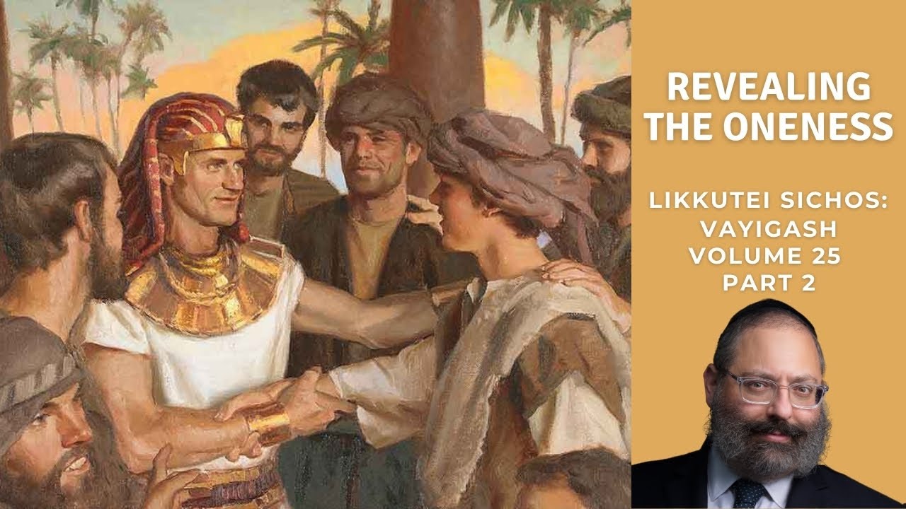 3 Ways of Relating to a Confusing World - Likkutei Sichos Vayigash #2 V.25