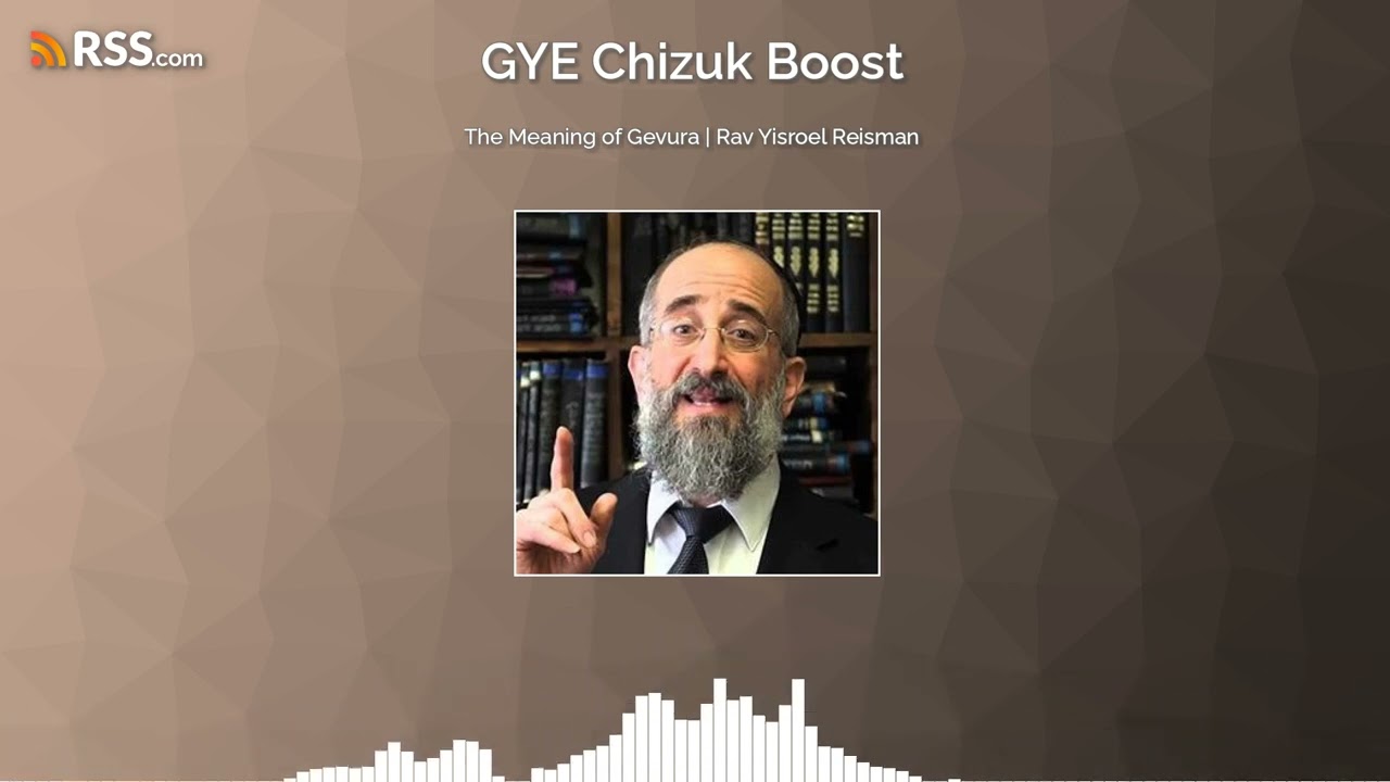 The Meaning of Gevura | Rav Yisroel Reisman