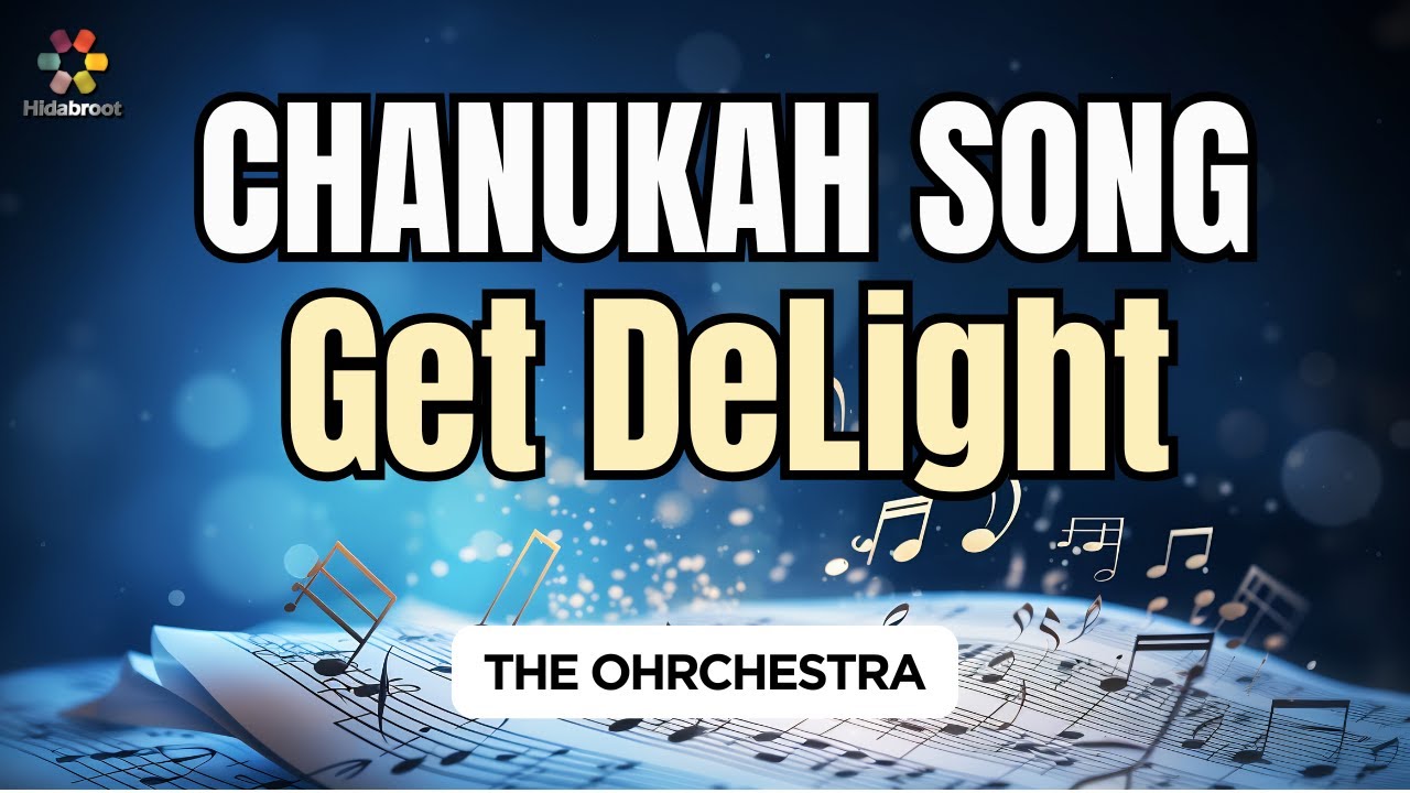 Chanuka Song - Get Delight - Produced By The OHRchestra