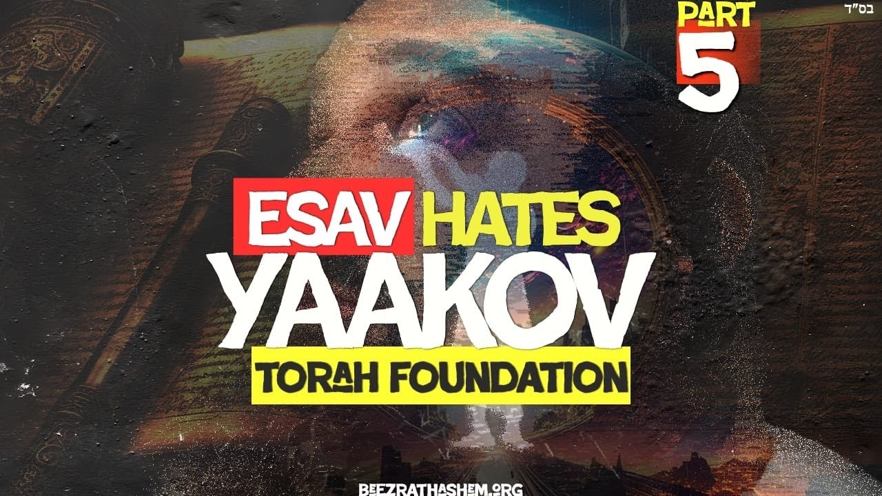 Is Esav Hates Yaakov Illogical To You | TORAH FOUNDATION (5)