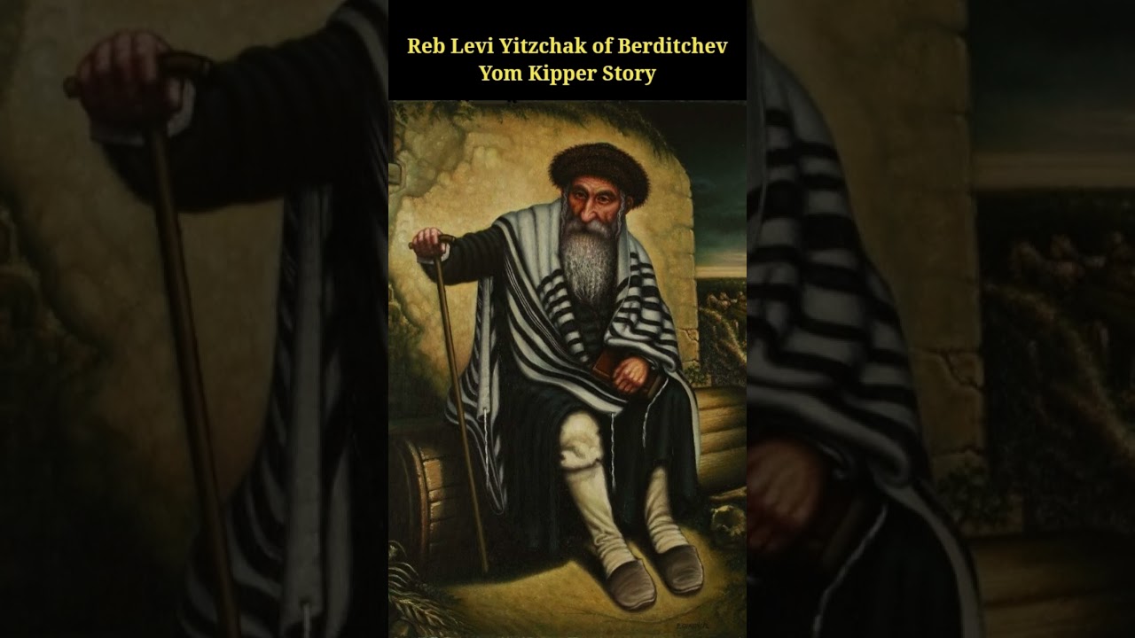 Reb Levi Yitzchak of Berditchev Yom Kipper Story