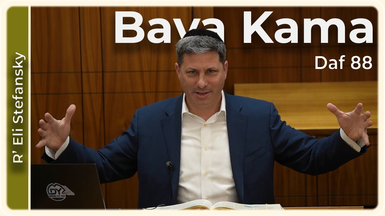 Daf Yomi Bava Kama Daf 88 by R’ Eli Stefansky