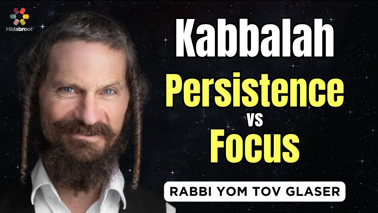 The Mystical Secret of Persistence and Focus: Netzach vs Hod - Rabbi Yom Tov Glaser