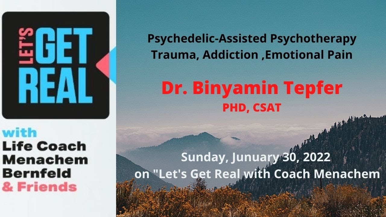 Psychedelic-Assisted Psychotherapy: Dr.  Binyamin Tepfer PhD