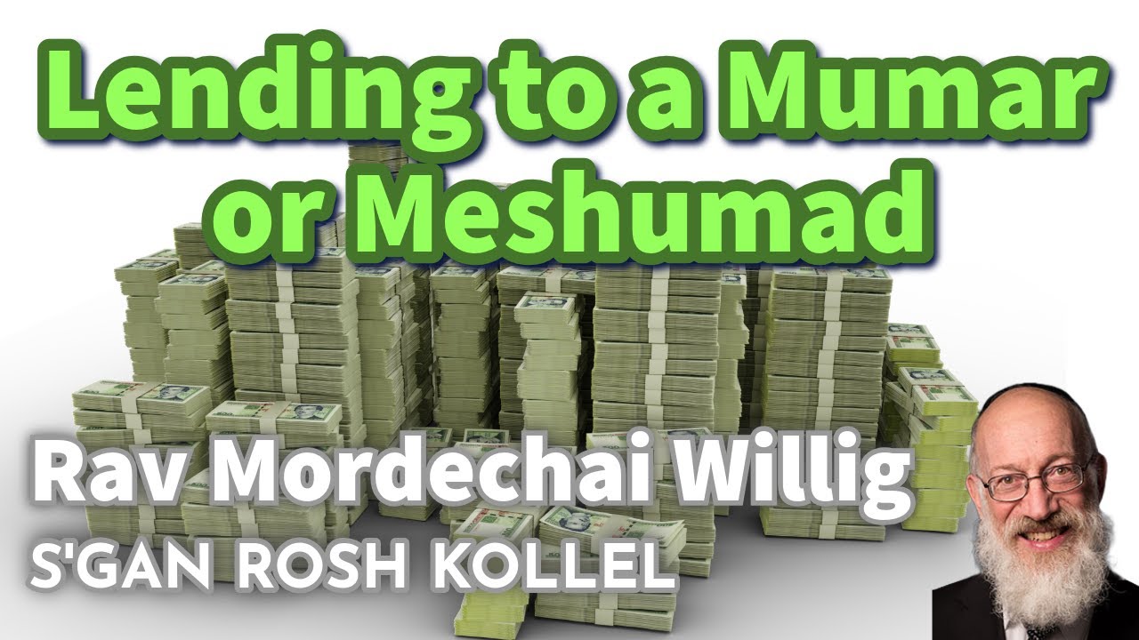 Lending to a Mumar, Meshumad, and Tinok Shenishba (Yoreh Deah 159, Rav Mordechai Willig)