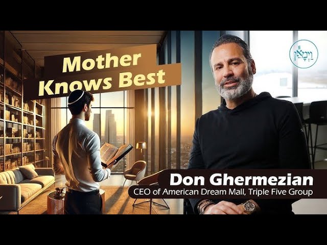 A Mother’s Advice That Changed My Life Forever - Don Ghermezian
