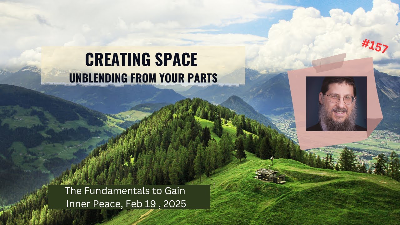 Creating Space — Unblending from Your Parts Inner Peace #157