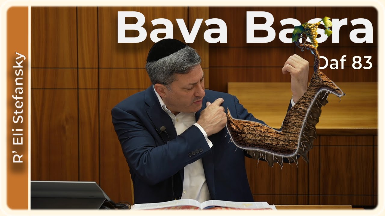 Daf Yomi Bava Basra Daf 83 by R’ Eli Stefansky