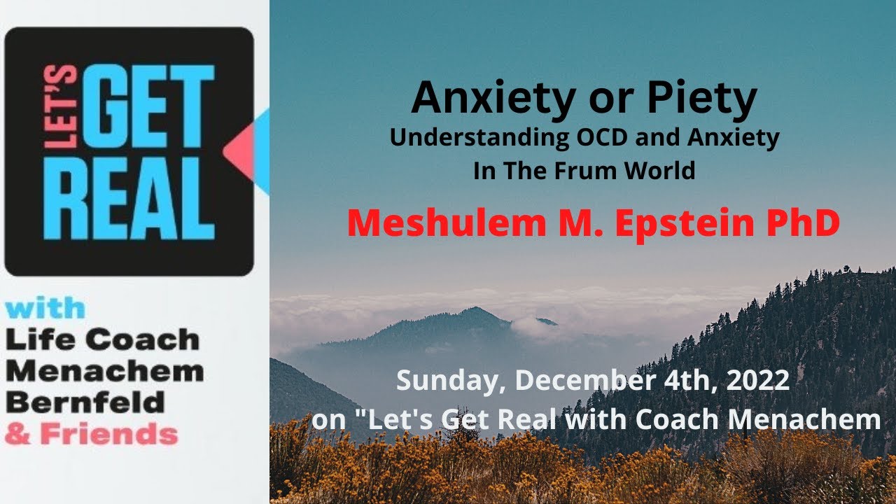 Understanding OCD and Anxiety in the Frum World, Meshulem Epstein PhD, Episode # 124