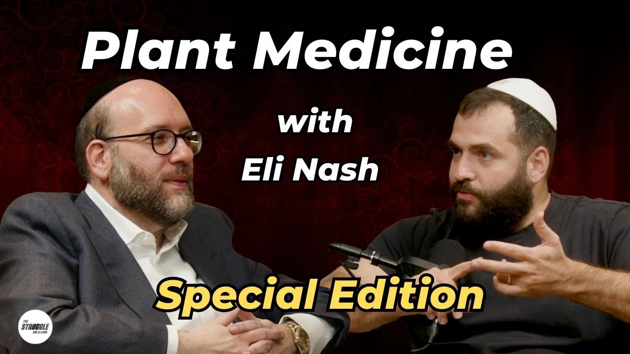 The Struggle Podcast Special Edition - Eli Nash- Plant medicine, Addictions…
