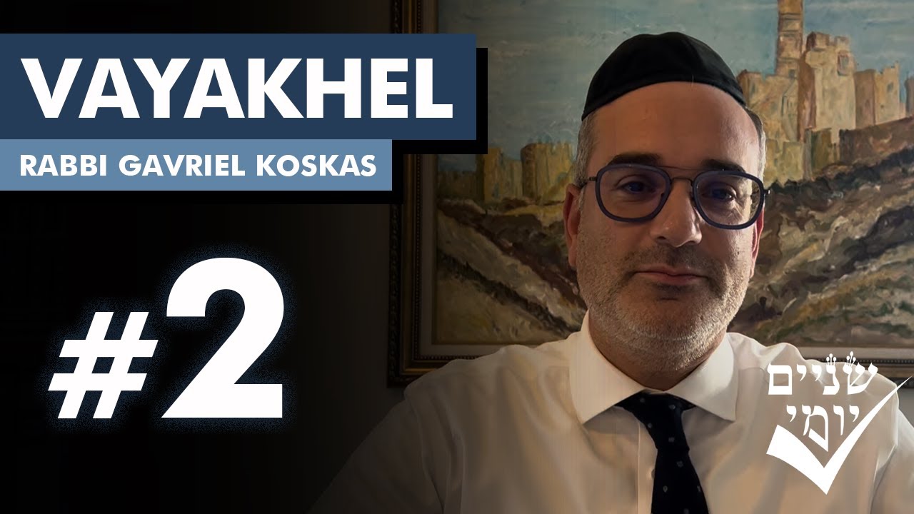 Shnayim Yomi - Vayakhel - Sheni - #2