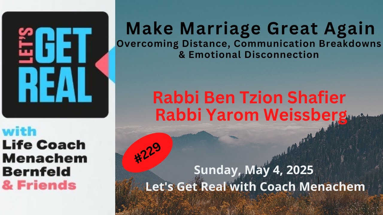 Make Marriage Great Again Overcoming Distance, Rabbi Benzion Shafier and Rabbi Yarom Weissberg #229