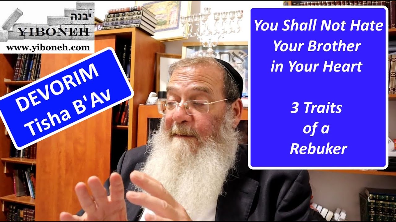You Shall Not Hate Your Brother in Your Heart - 3 Traits of a Rebuker with Rabbi Aaron Dovid Poston