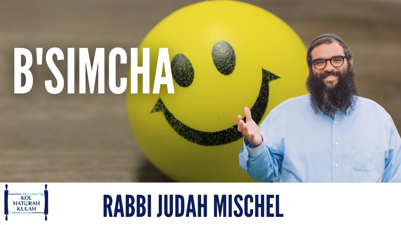 B'simcha- Rabbi Judah Mischel