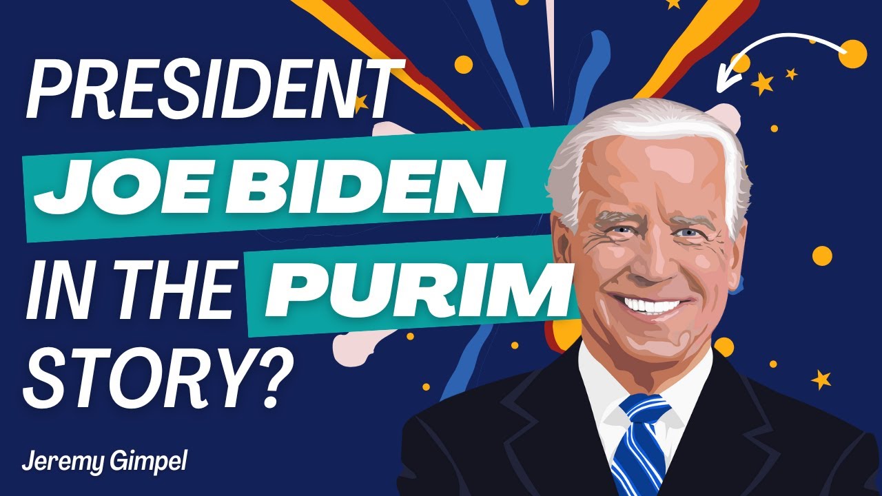 President Joe Biden in the Purim Story? - Jeremy Gimpel: The Land of Israel Fellowship