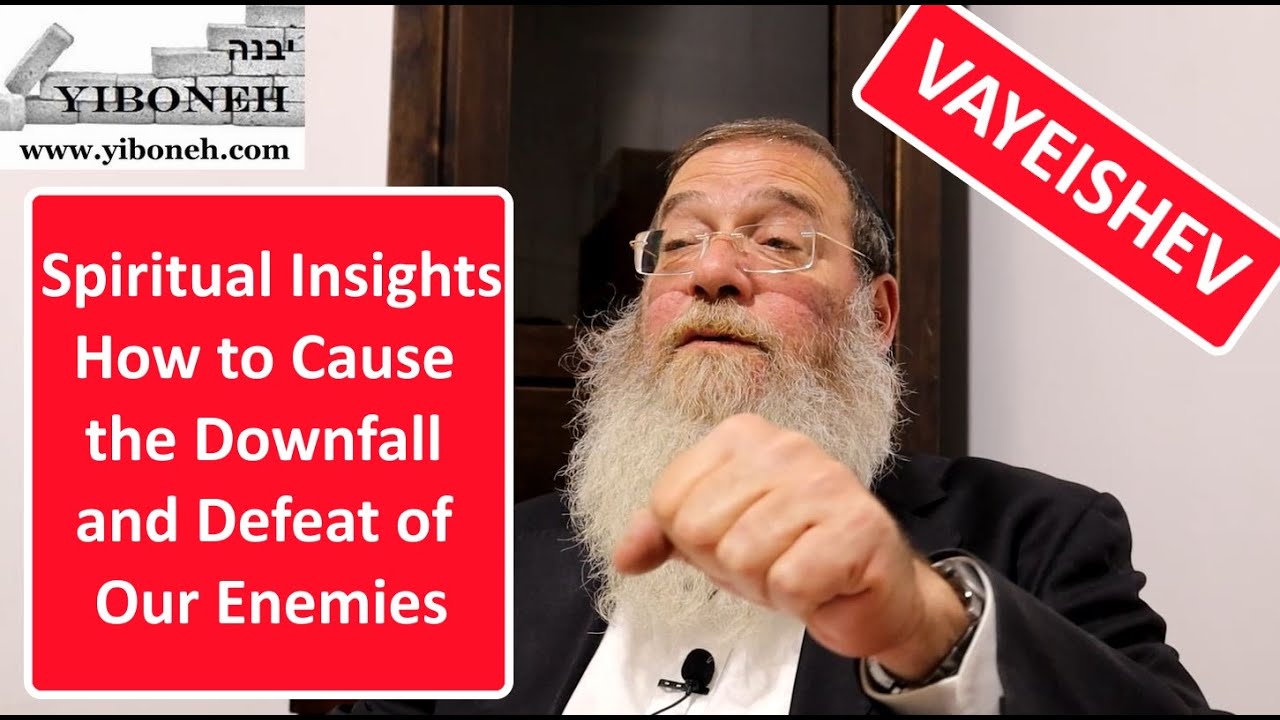 Spiritual Insights How to Cause the Downfall and Defeat of Our Enemies with Rabbi Aaron Dovid Poston