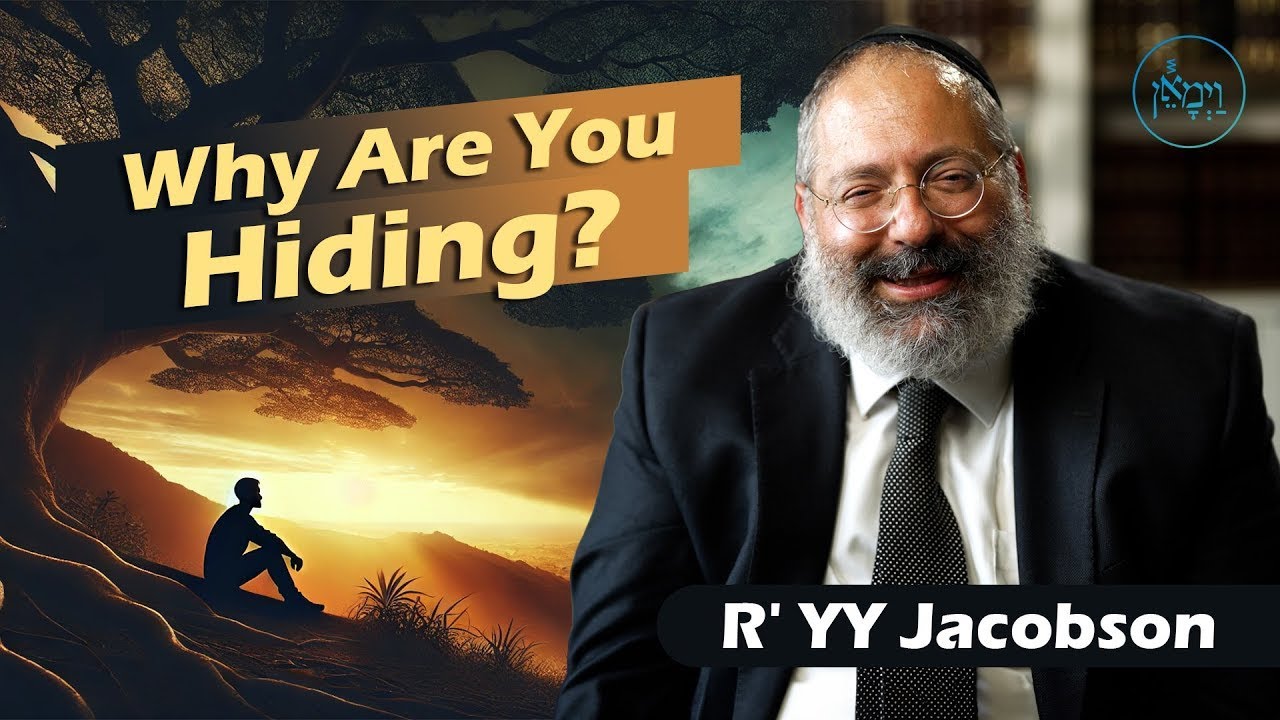 Why Are You Hiding? Rabbi YY Jacobson