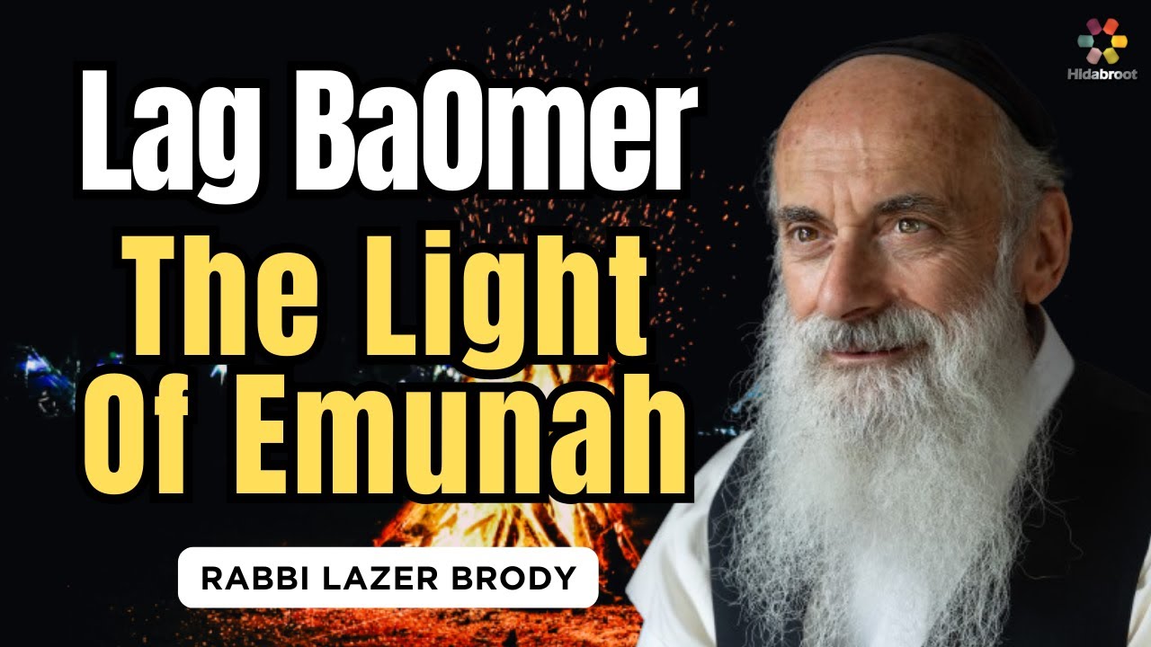 The Power of Rabbi Shimon Bar Yochai - Rabbi Lazer Brody