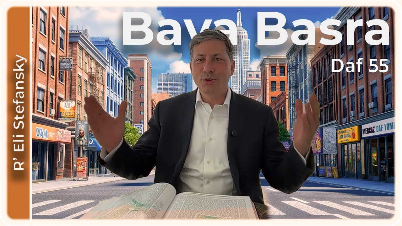 Daf Yomi Bava Basra Daf 55 by R’ Eli Stefansky