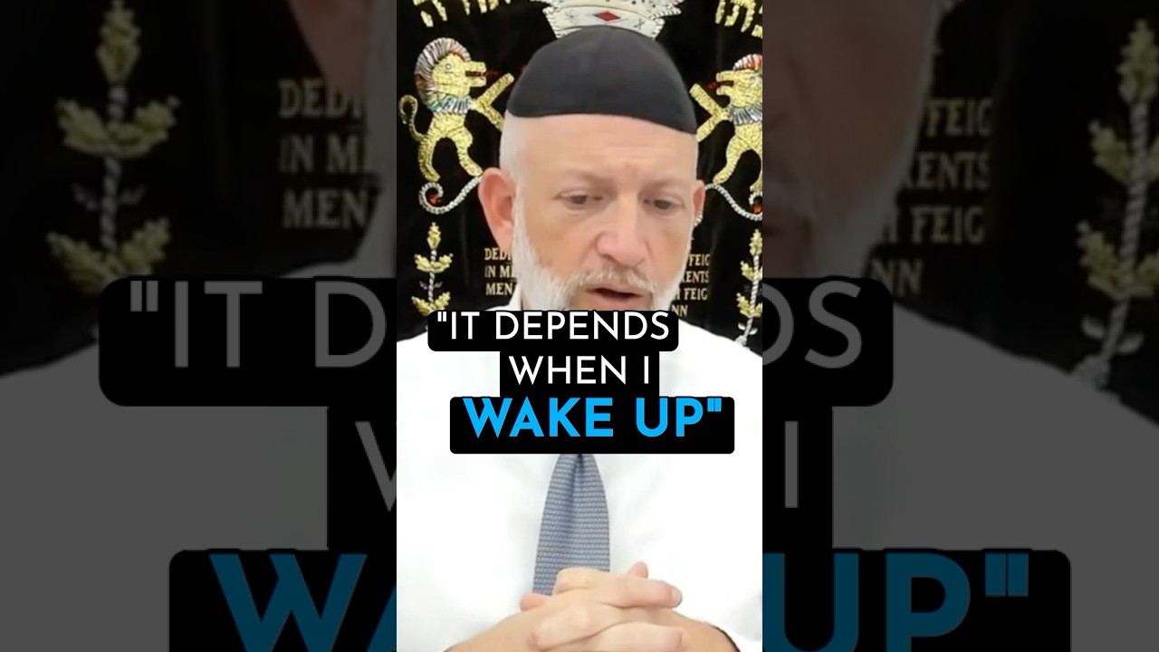 "It depends when I WAKE UP..."