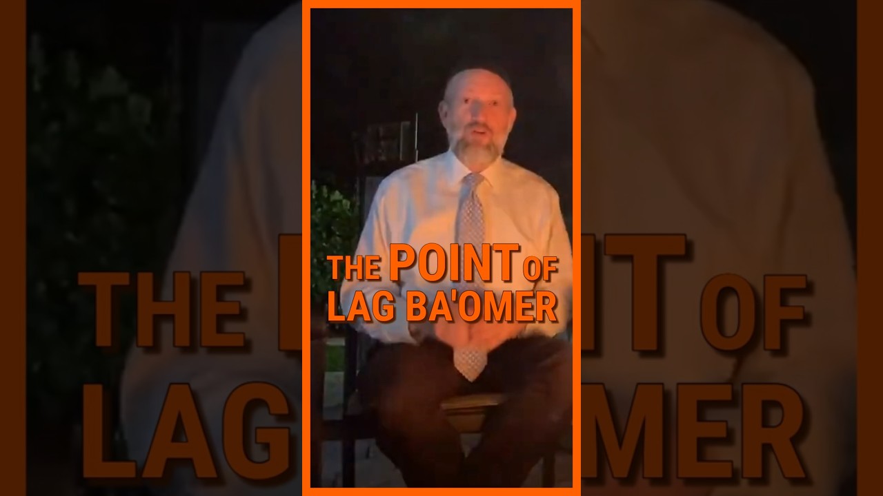 The POINT of LAG BA'OMER